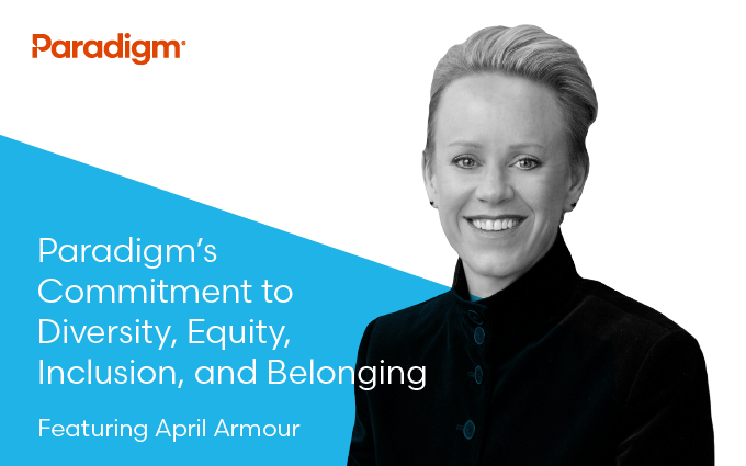 Paradigm's Commitment to Diversity, Equity, Inclusion, and Belonging featuring April Armour