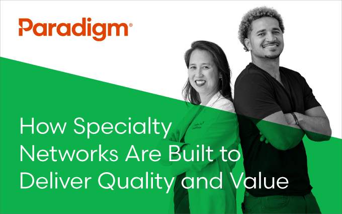 How Specialty Networks Are Built to Deliver Quality and Care